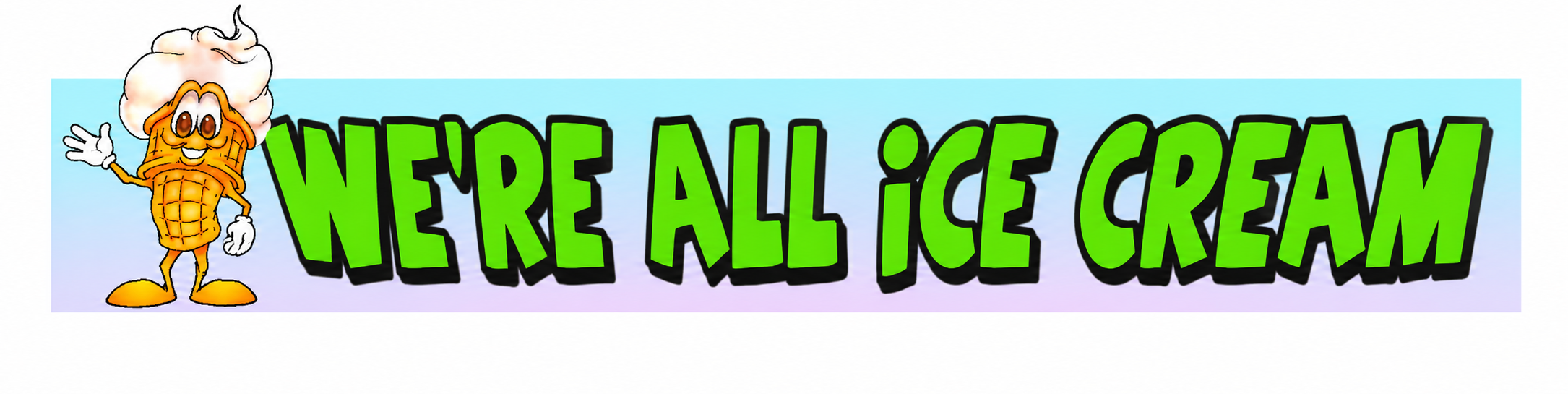 We're All Ice Cream